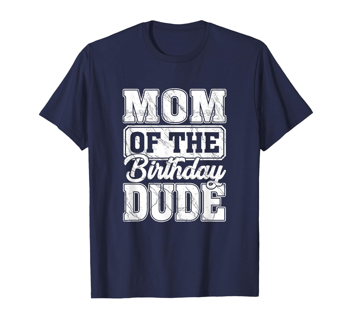 Mom of The Birthday Dude Mom of The Birthday Boy T-Shirt
