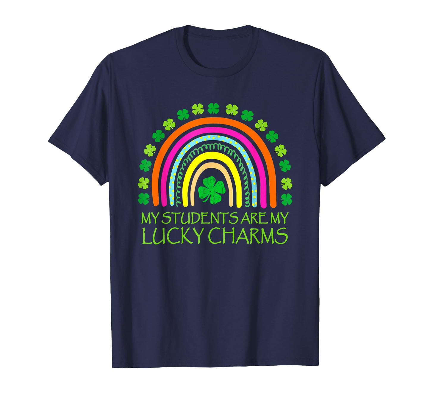 My Students are My Lucky Charms Teacher St. Patrick’S Day T-Shirt