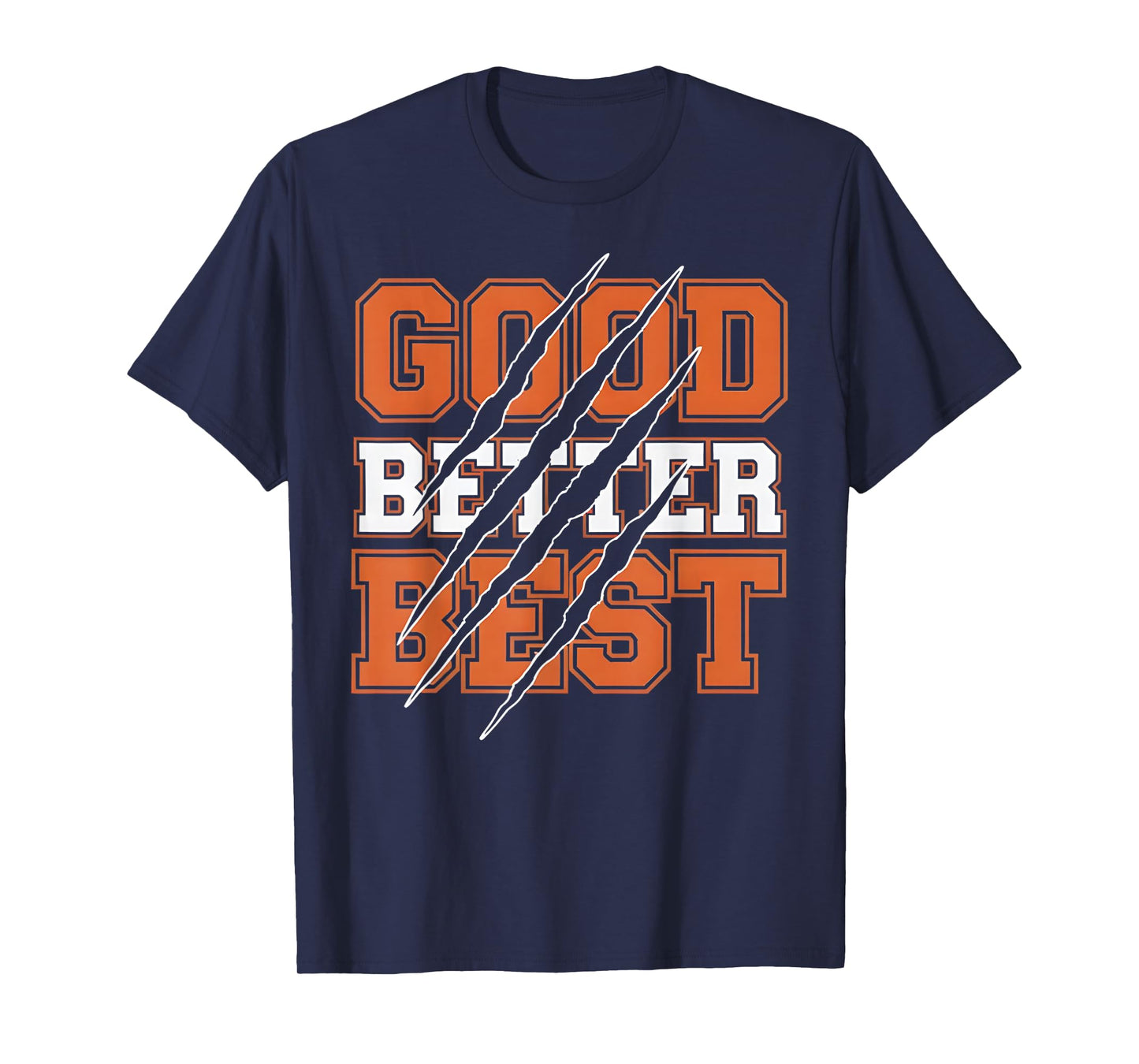 Good Better Best Funny Motivational T-Shirt