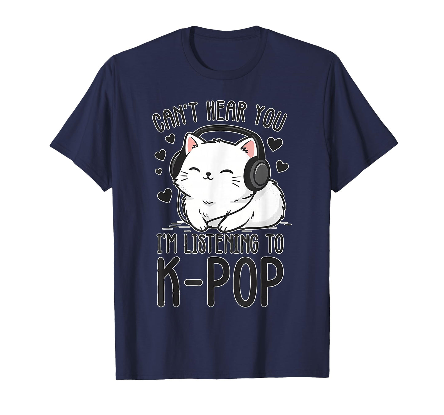 Can't Hear You, Listening K-Pop Cute Cat Music T-Shirt