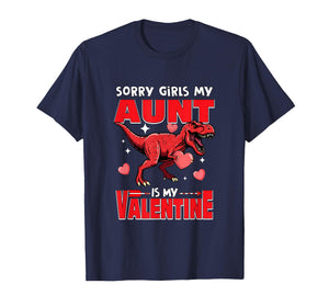 Sorry Aunt is My Valentine Funny Joke Girls Cute T-rex Lover T-Shirt