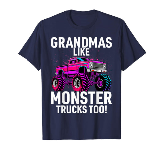 Grandmas Like Monster Trucks Too T-Shirt