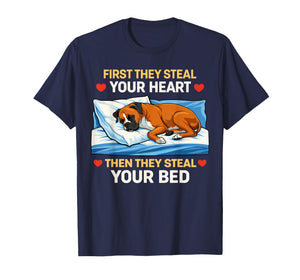 First They Steal Your Heart Then The Bed Boxer Dog Owner Fun T-Shirt