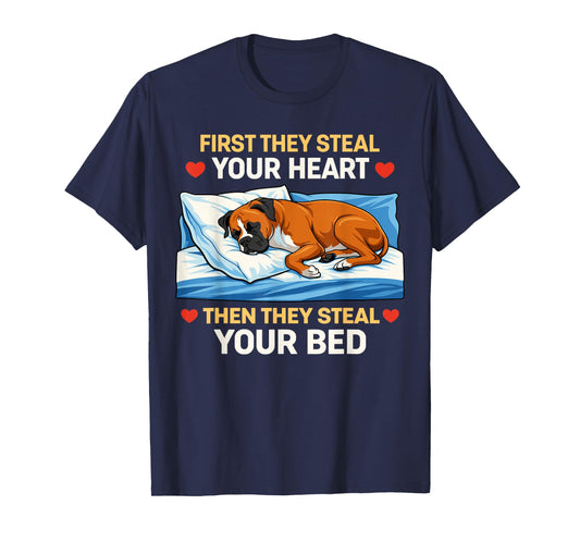 First They Steal Your Heart Then The Bed Boxer Dog Owner Fun T-Shirt