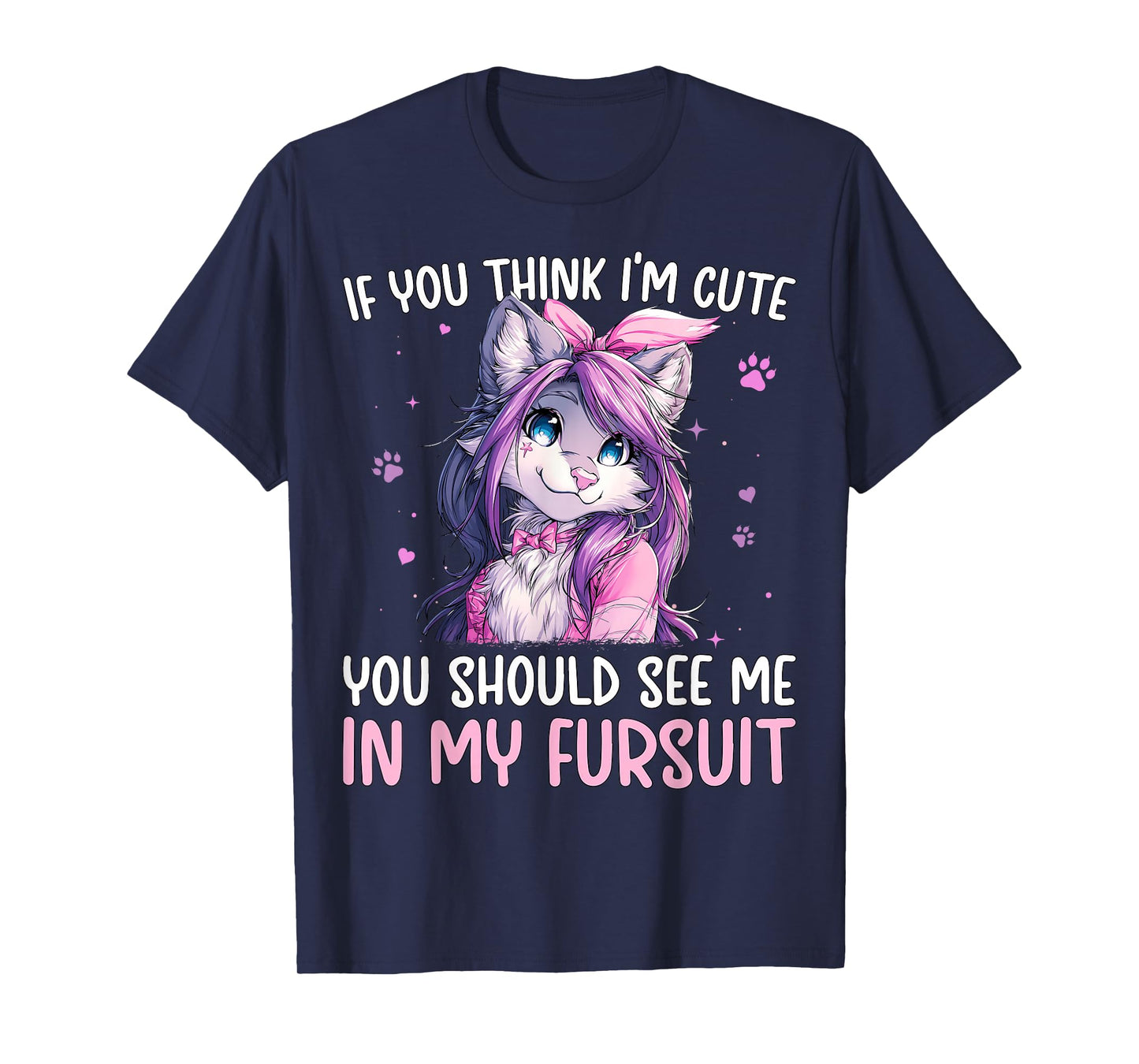 If You Think I'm Cute See Me in My Fursuit Furry Wolf T-Shirt