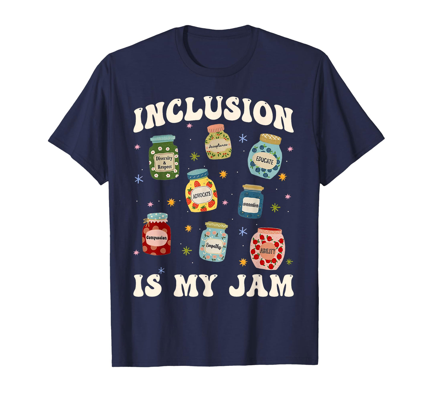 Inclusion is My Jam SPED Teacher Special Education Life T-Shirt