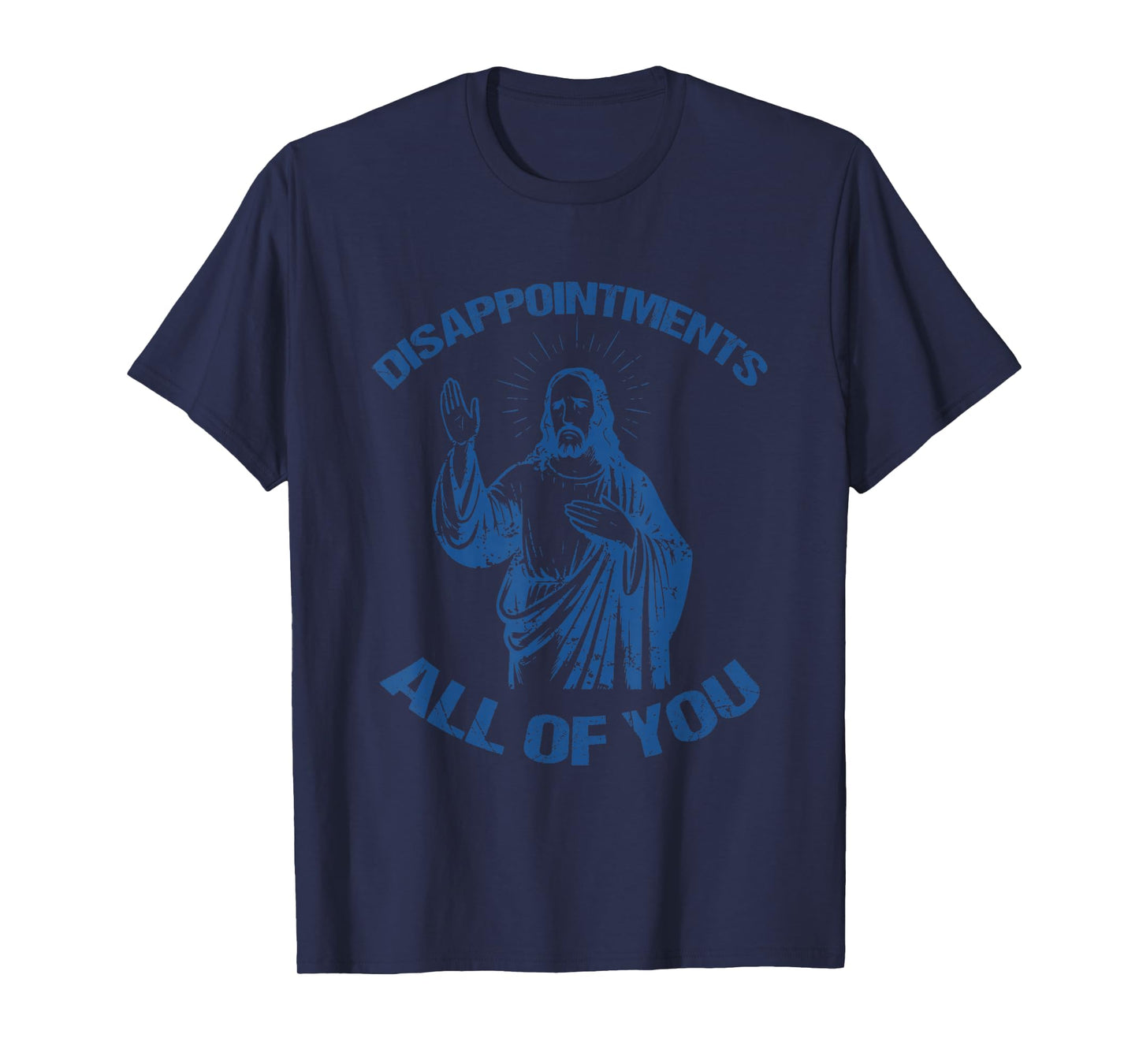 Disappointments All of You Fun Retro Christian Vintage Meme T-Shirt