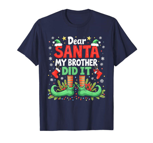 Dear Santa My Brother Did It Funny Christmas Boys Girls Kids T-Shirt