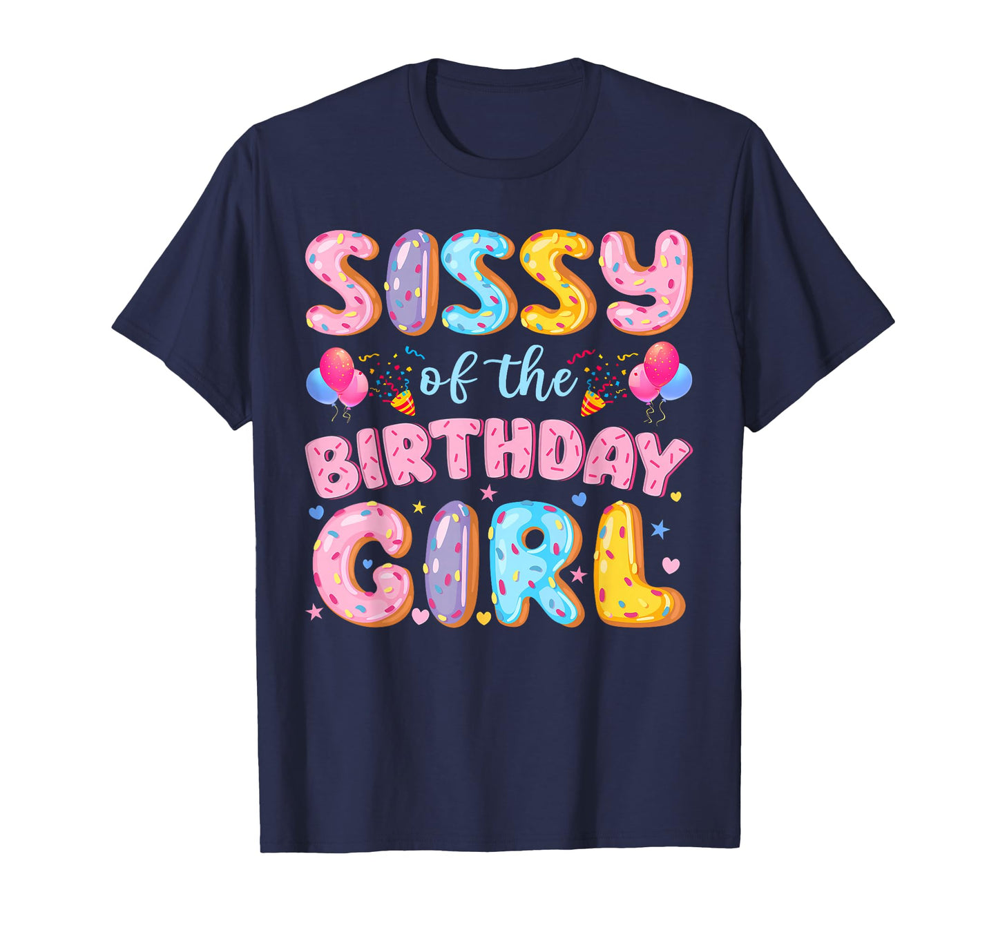 Sissy of The Birthday Girl Sweet Donut Birthday Party T-Shirt