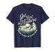 Get Lost in Nature and Hope You Don't Get Eaten - Hiking T-Shirt