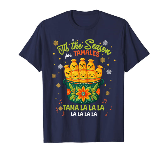 Tis A Season Tamale Food Season Family Merry Christmas T-Shirt