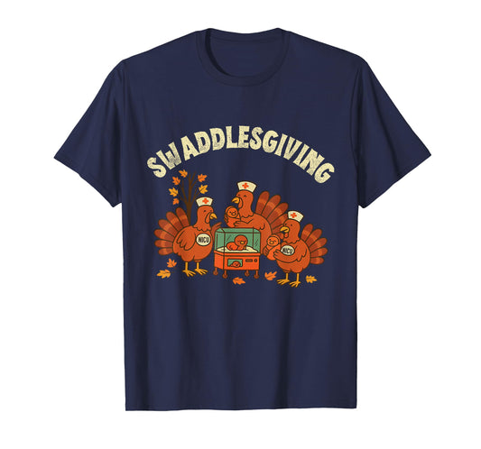 Swaddlesgiving NICU Nurse Funny Turkey Happy Thanksgiving T-Shirt