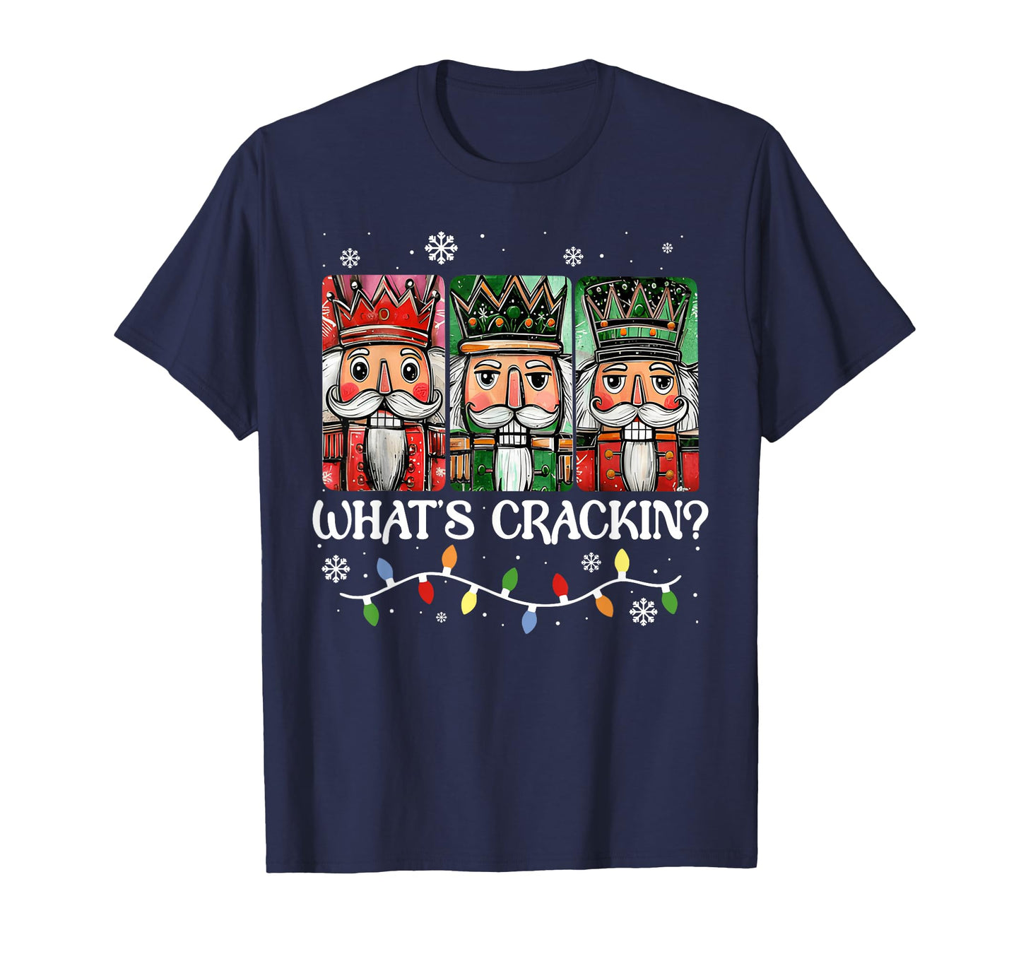 Christmas Nutcracker Whats Crackin Funny Xmas Men Women Kids T-Shirt