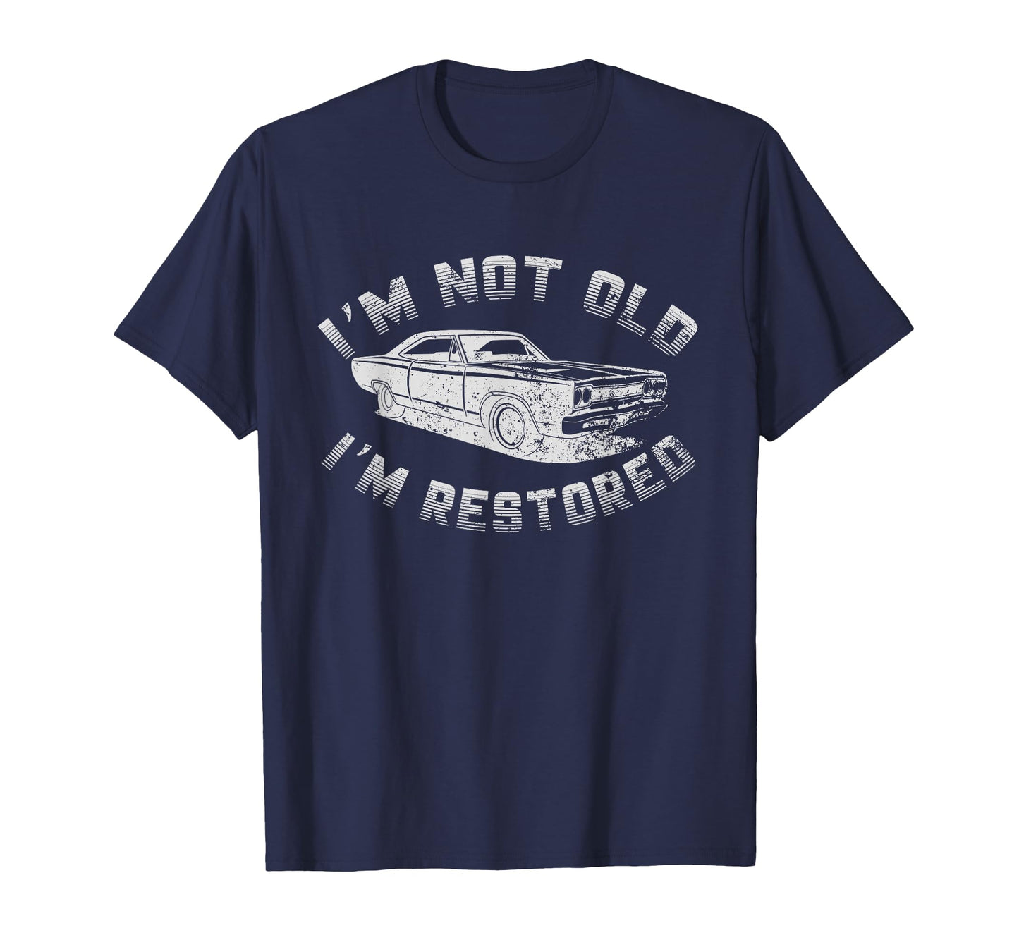Humor I'm Not Old I'm Restored Funny Post-Surgery Car Guy T-Shirt