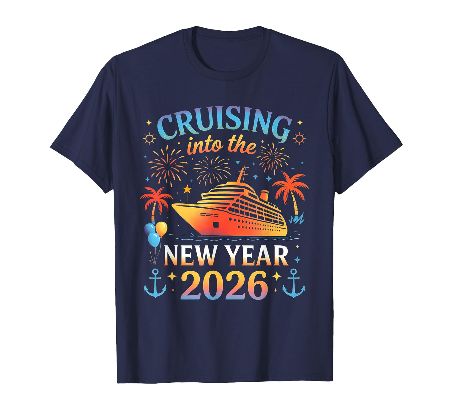 Cruising Into The New Year 2026 Happy New Year Family Cruise T-Shirt