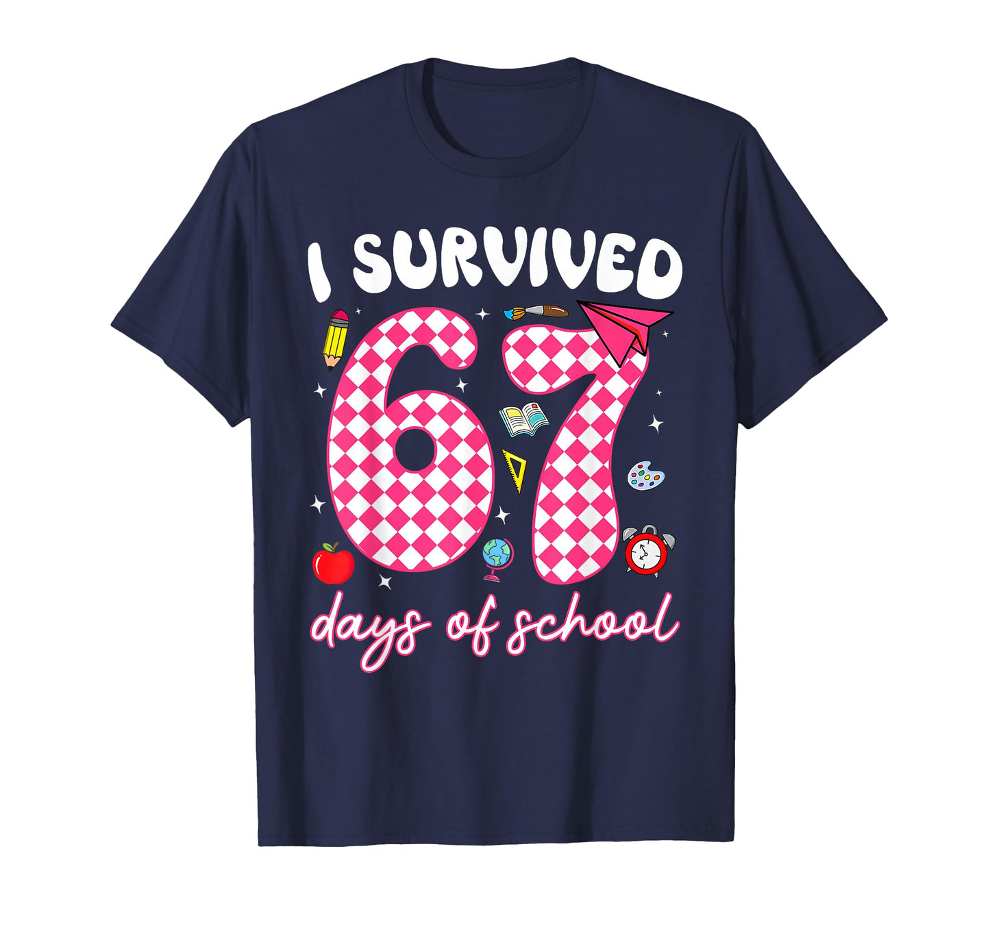 I Survived 67 Days of School Funny 67 Teachers Students Meme T-Shirt