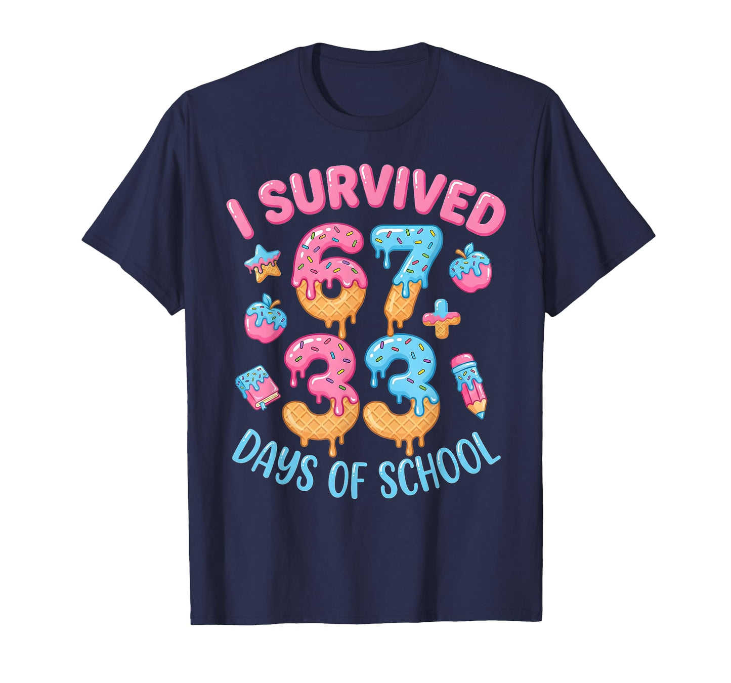I Survived 100 Days of School 67+33 Days Teachers 100th Day T-Shirt