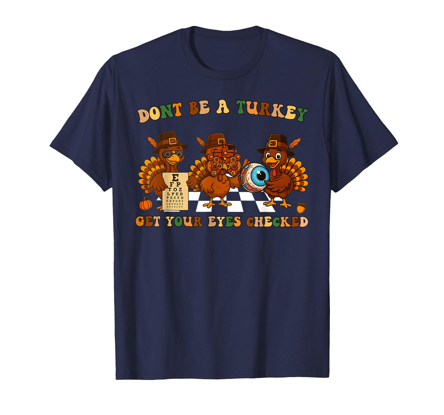Thanksgiving Optometrist Turkey Optometry Eye Dr Sight Squad T-Shirt