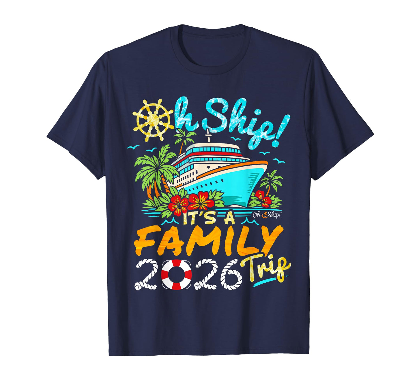Oh Ship It's a Family Trip 2026 Matching Family 2026 Cruise T-Shirt
