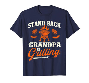 Stand Back Grandpa is Grilling - Grandfather BBQ Papa T-Shirt