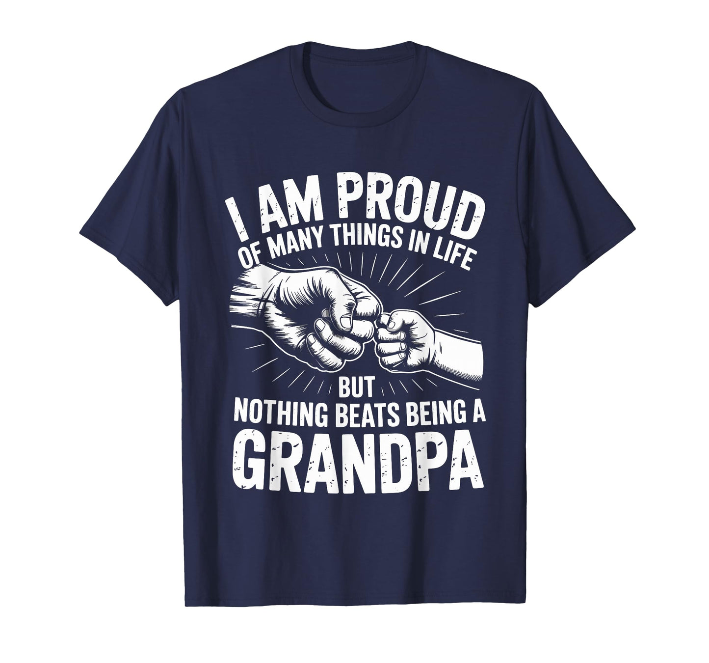 I am Proud of Many Things in Life But Nothing Beats Grandpa T-Shirt