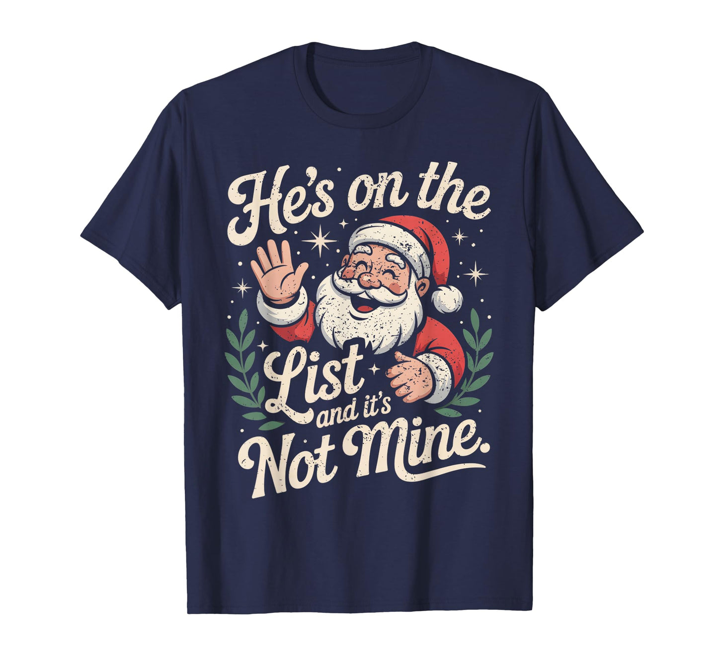 He's on The List Not Mine Santa Retro Christmas T-Shirt