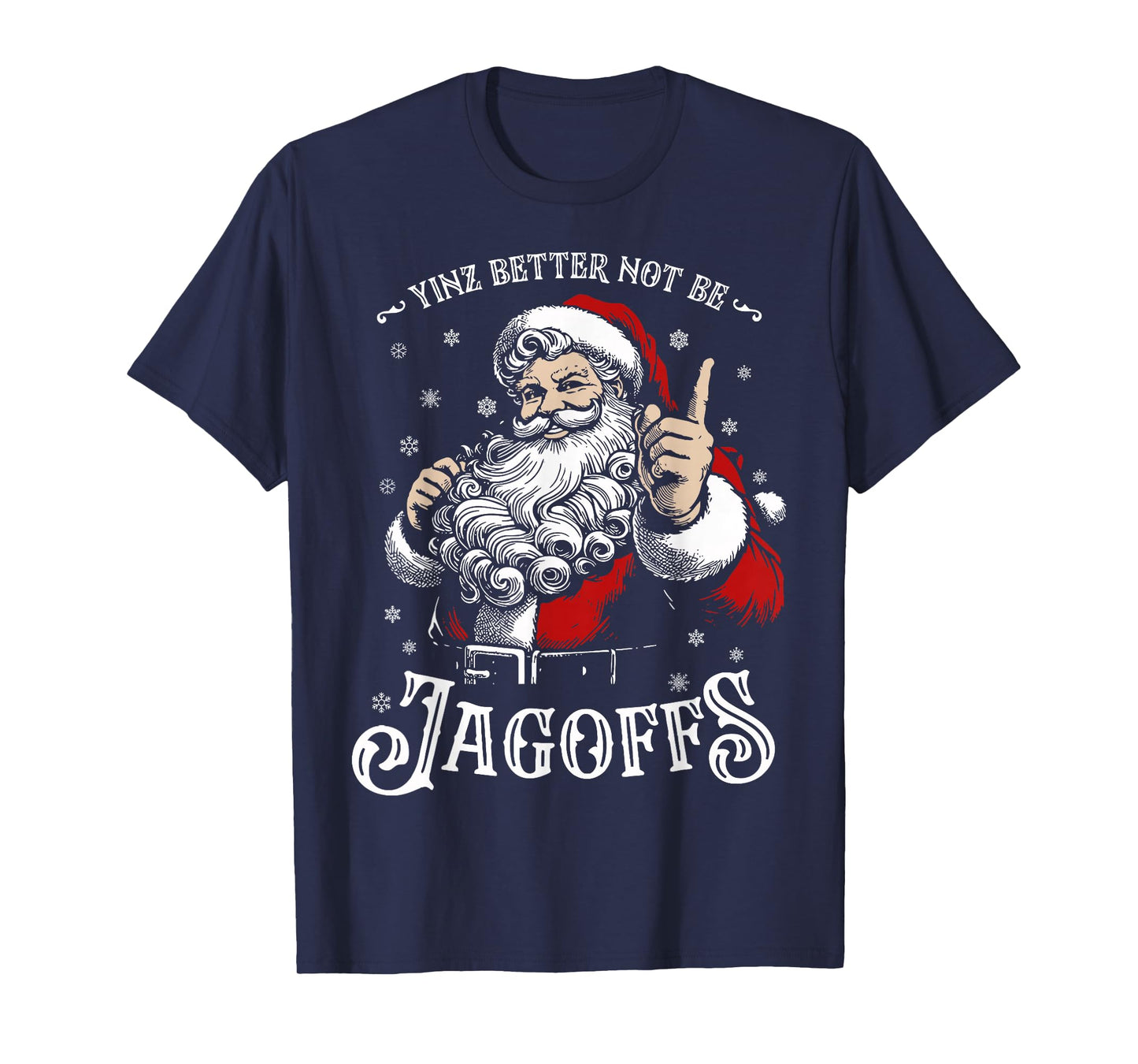 Yinz Better Not Be Jagoffs Santa Claus Funny T-Shirt