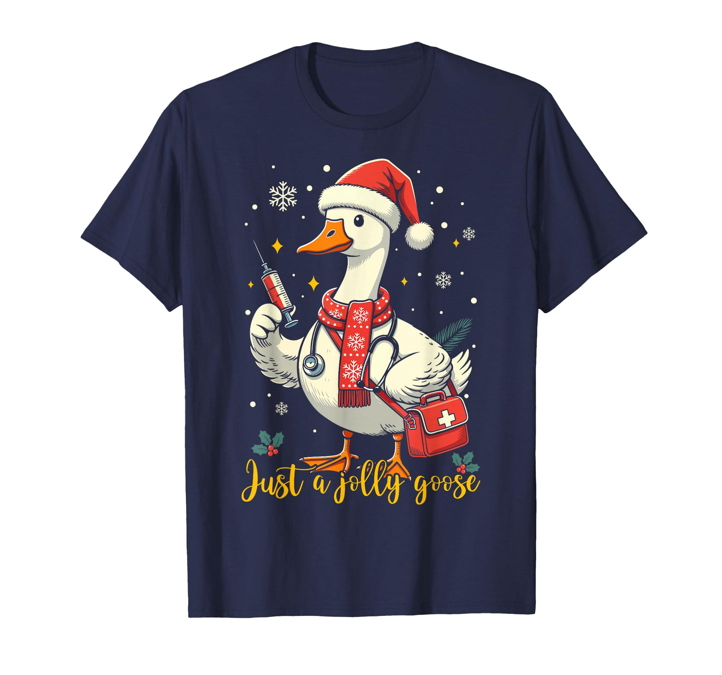 Just A Jolly Goose Nurse Christmas Funny Goose Nurse Xmas T-Shirt