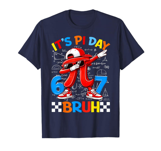 It's Pi Day Bruh Six Seven 3.14 Symbol 67 Math Kids Teacher T-Shirt