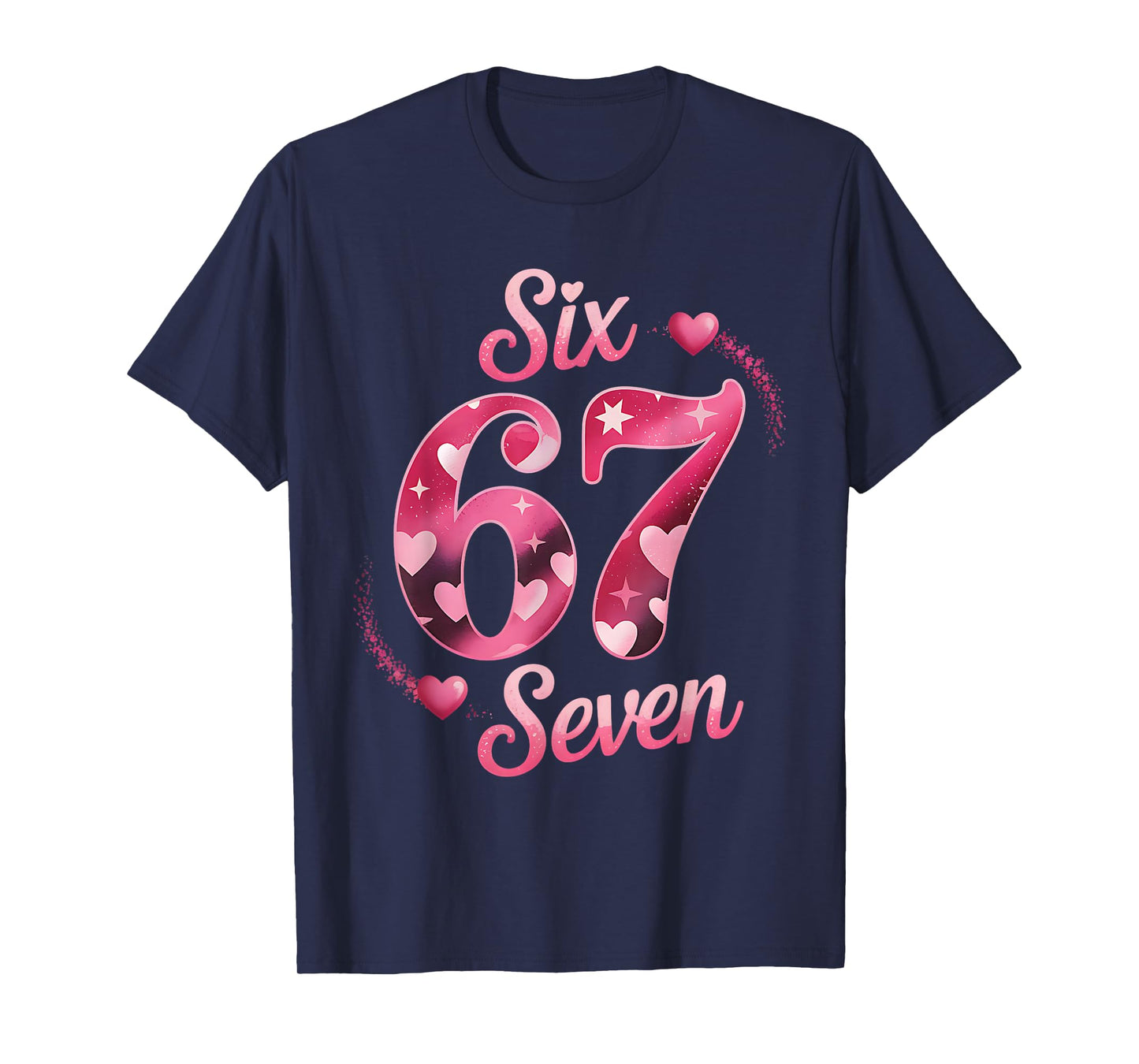 Funny Six Seven 6 7 Meme for Men Women Kids Valentine Girl T-Shirt