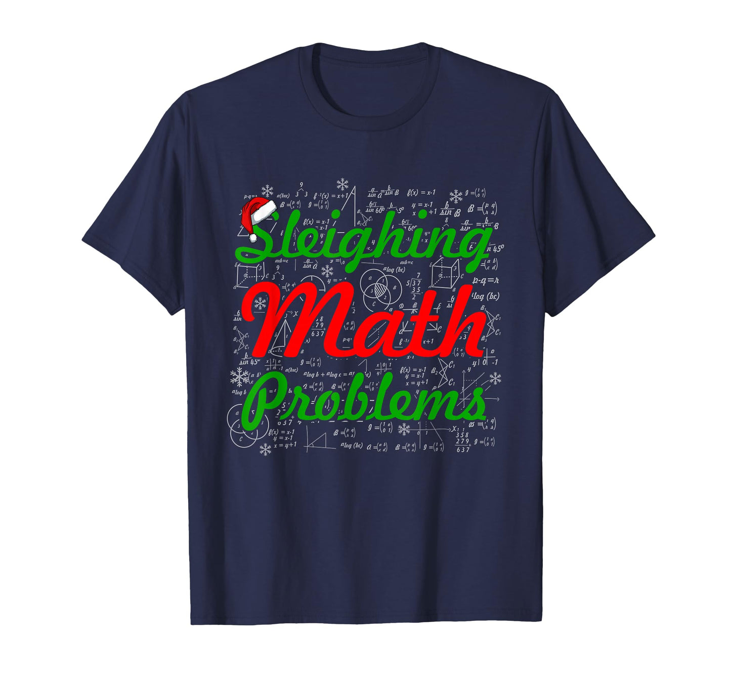 Sleighing Math Problems Christmas Math Teacher Student T-Shirt