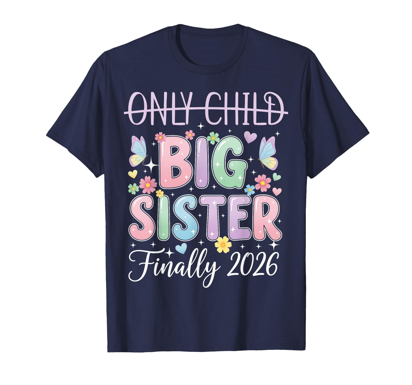 Only Child Crossed Out Big Sister Finally 2026 Pastel Design T-Shirt