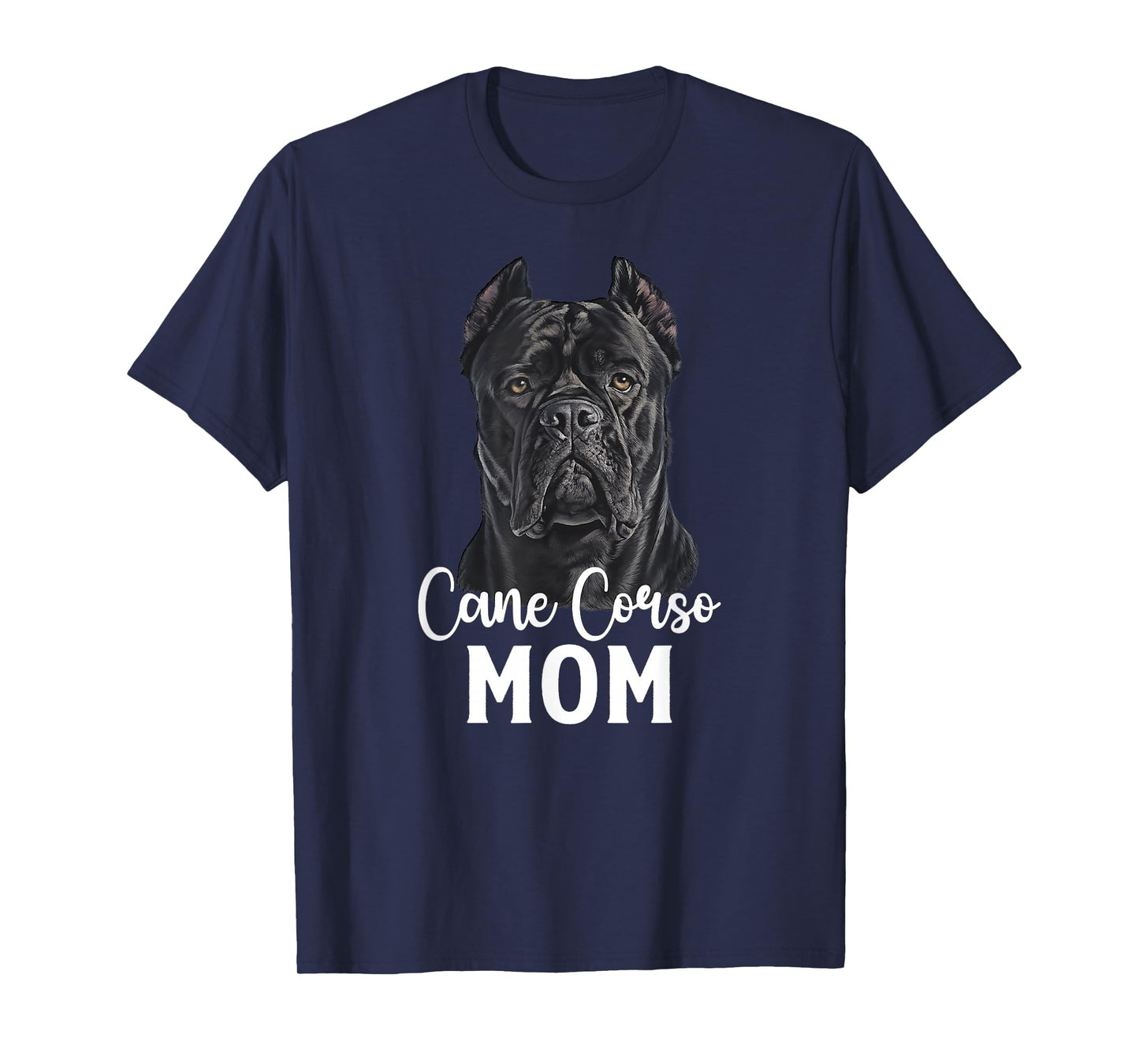 Cane Corso Mom Cane Corso Owner Cane Corso Lover T-Shirt