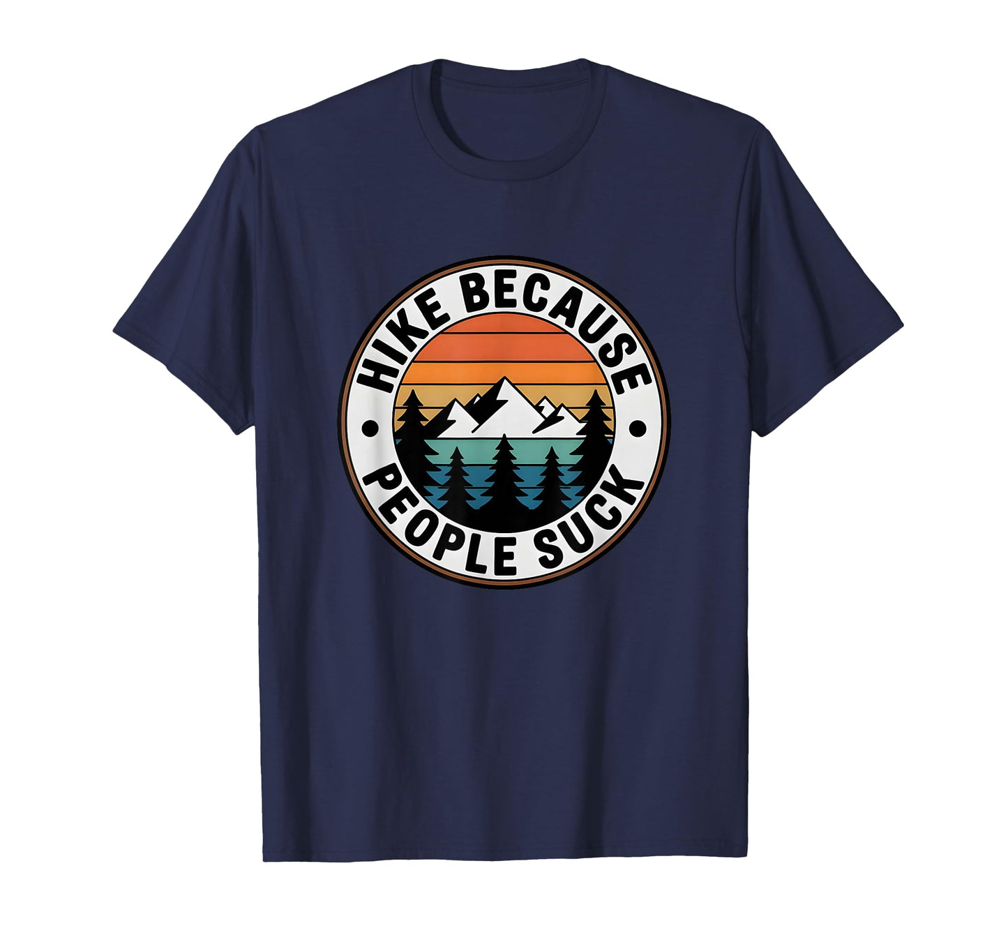 Hike Because People Suck Funny Retro Sunset Hiking T-Shirt