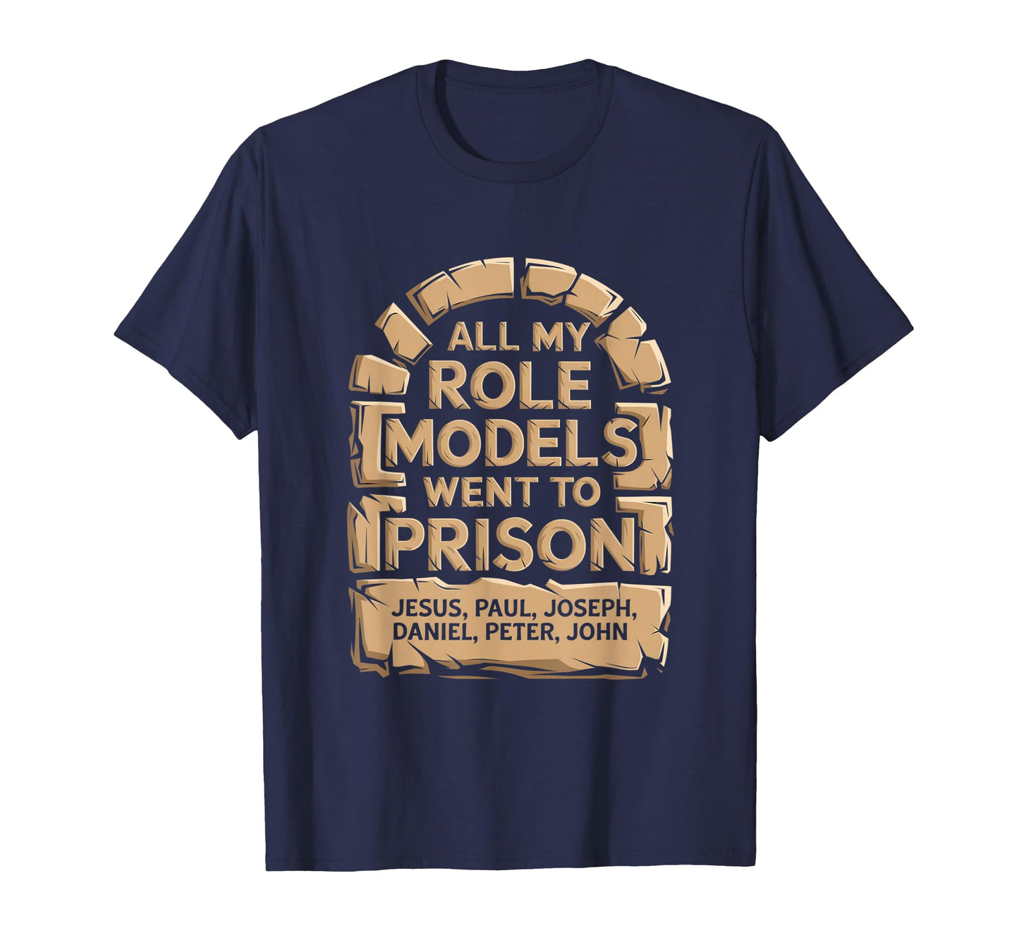 All My Role Models Went to Prison Jesus God Bible Gospel T-Shirt