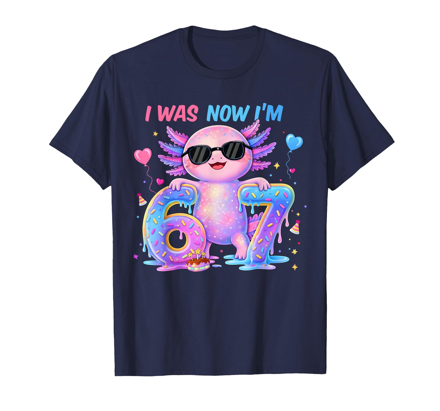 I was Six Now I'm Seven Axolotl 67 Meme 7th Birthday Girl T-Shirt