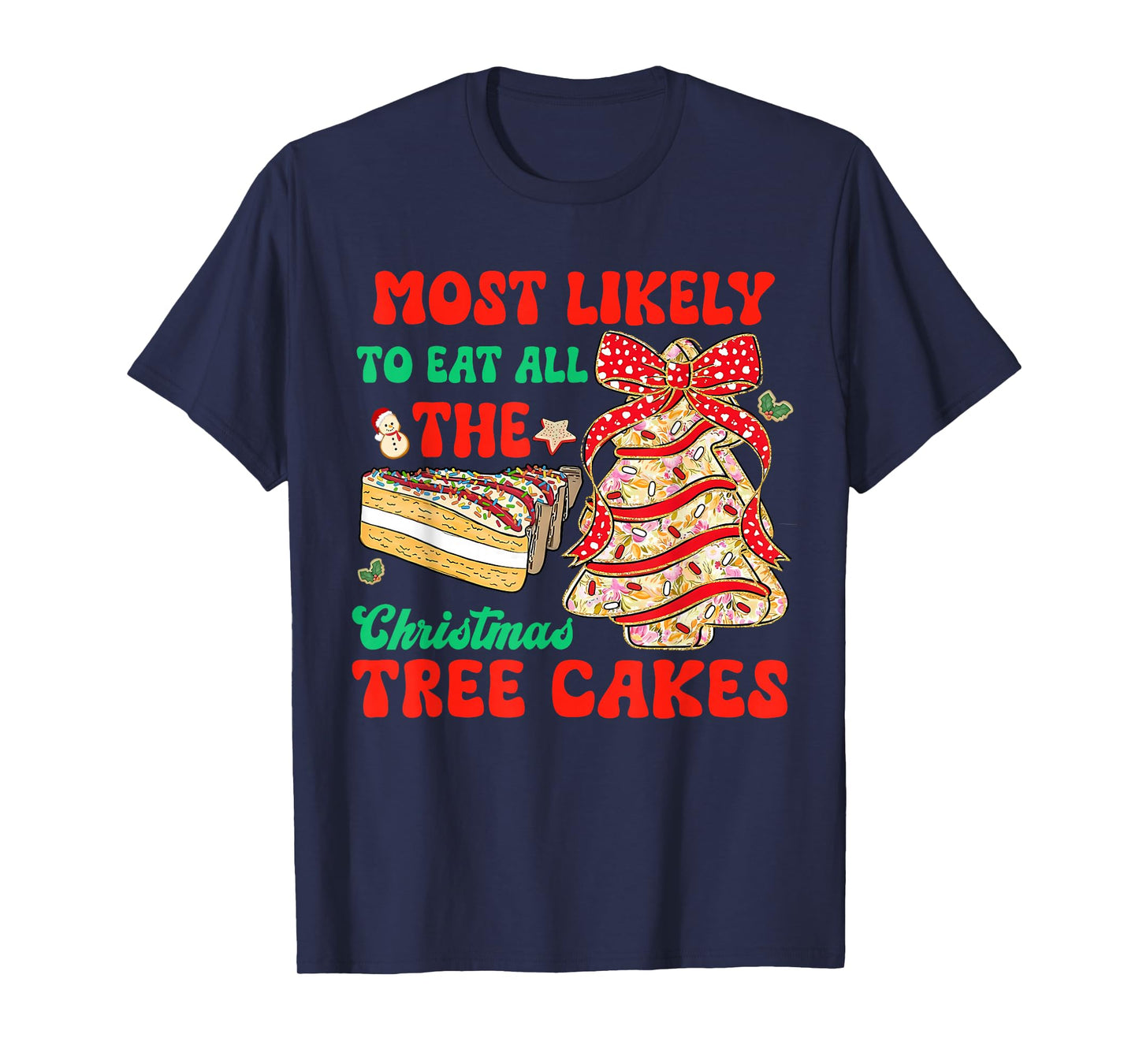 Most Likely to Eat All The Christmas Cakes Debbie T-Shirt
