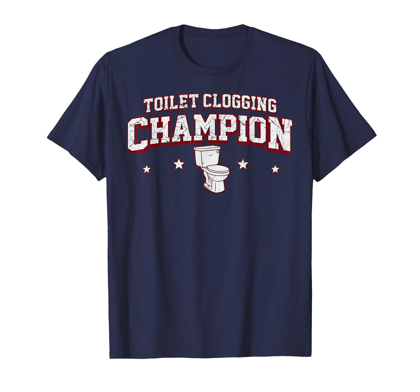 Toilet Clogging Champion for Men Adult Boys Women Girls Meme T-Shirt