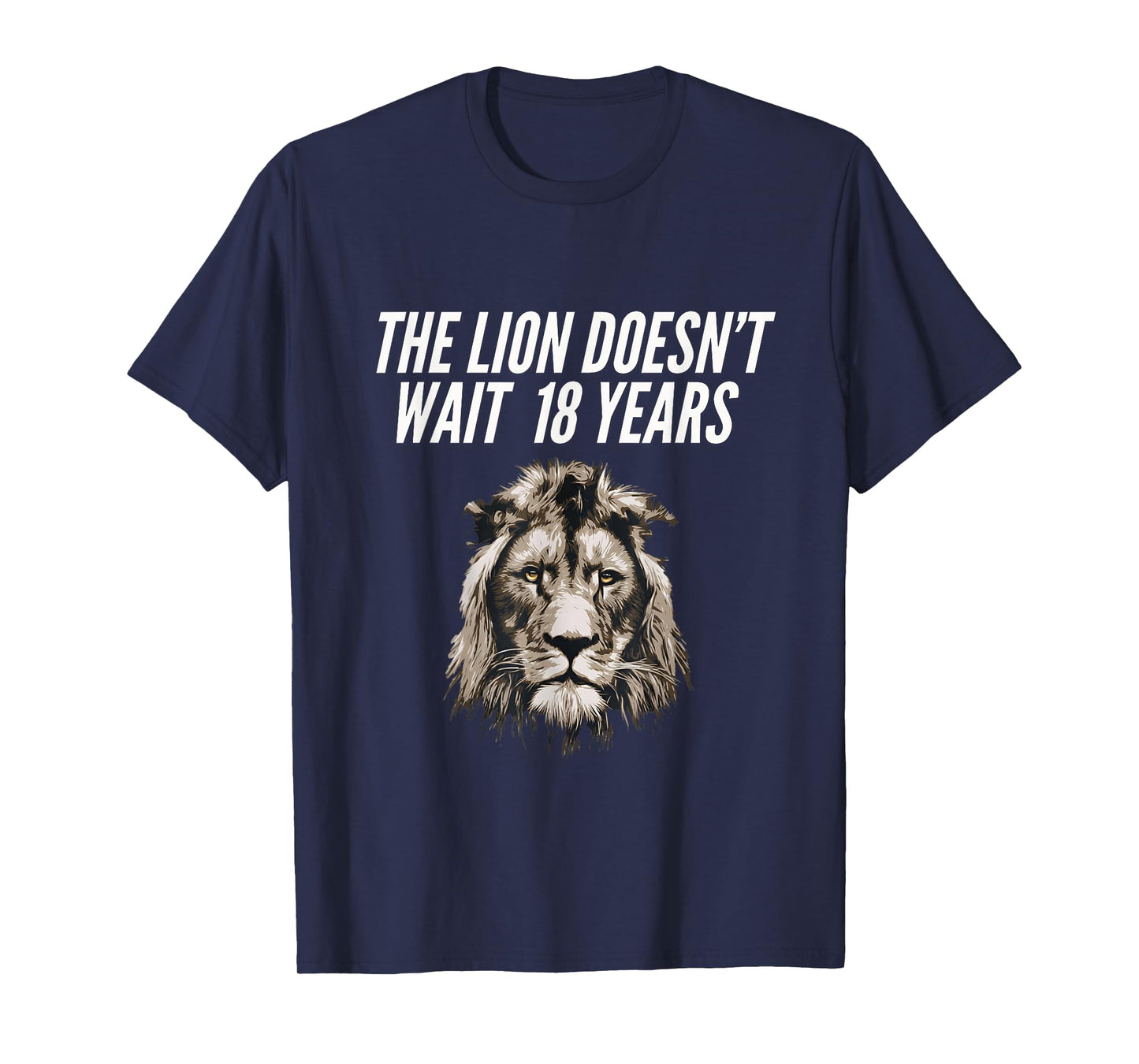 Funny Lion Meme The Lion Doesn't Wait 18 Years gen z Alpha T-Shirt