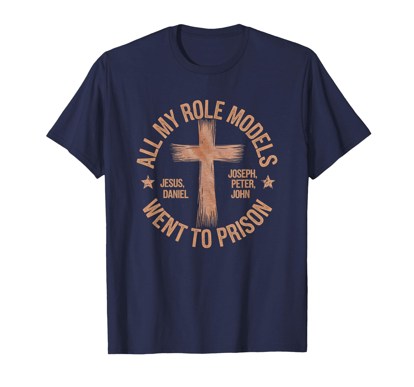 All My Role Models Went to Prison Jesus God Bible Gospel T-Shirt