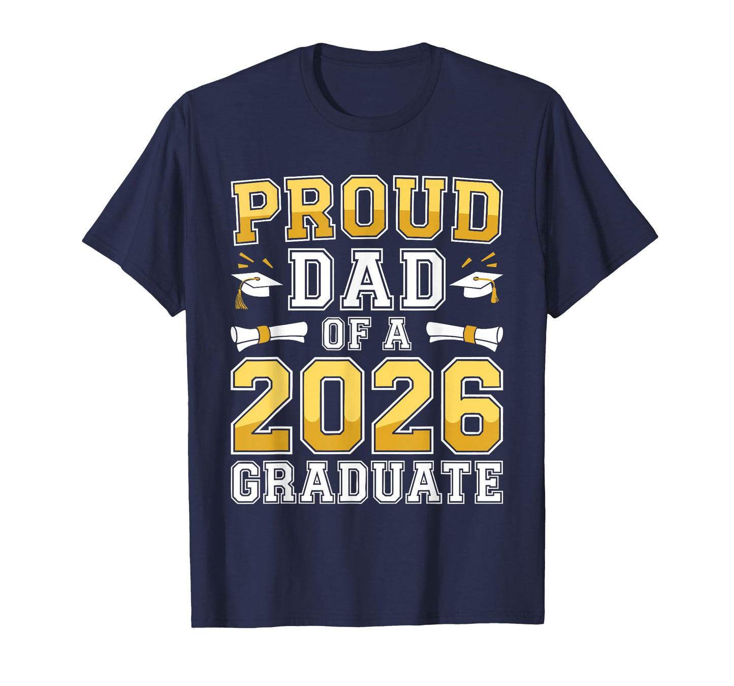 Proud Dad of A 2026 Graduate Shirt Class of 2026 Graduation T-Shirt