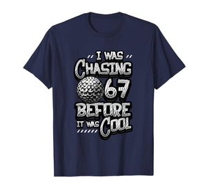 Funny Golfer 67 Meme Golf 67 Joke Chasing 67 T-Shirt