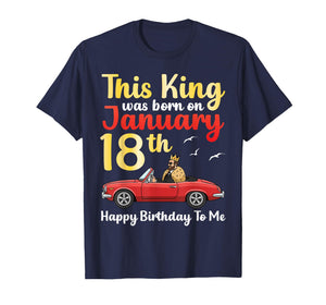 This King was Born On January 18th Happy Birthday to Me You T-Shirt