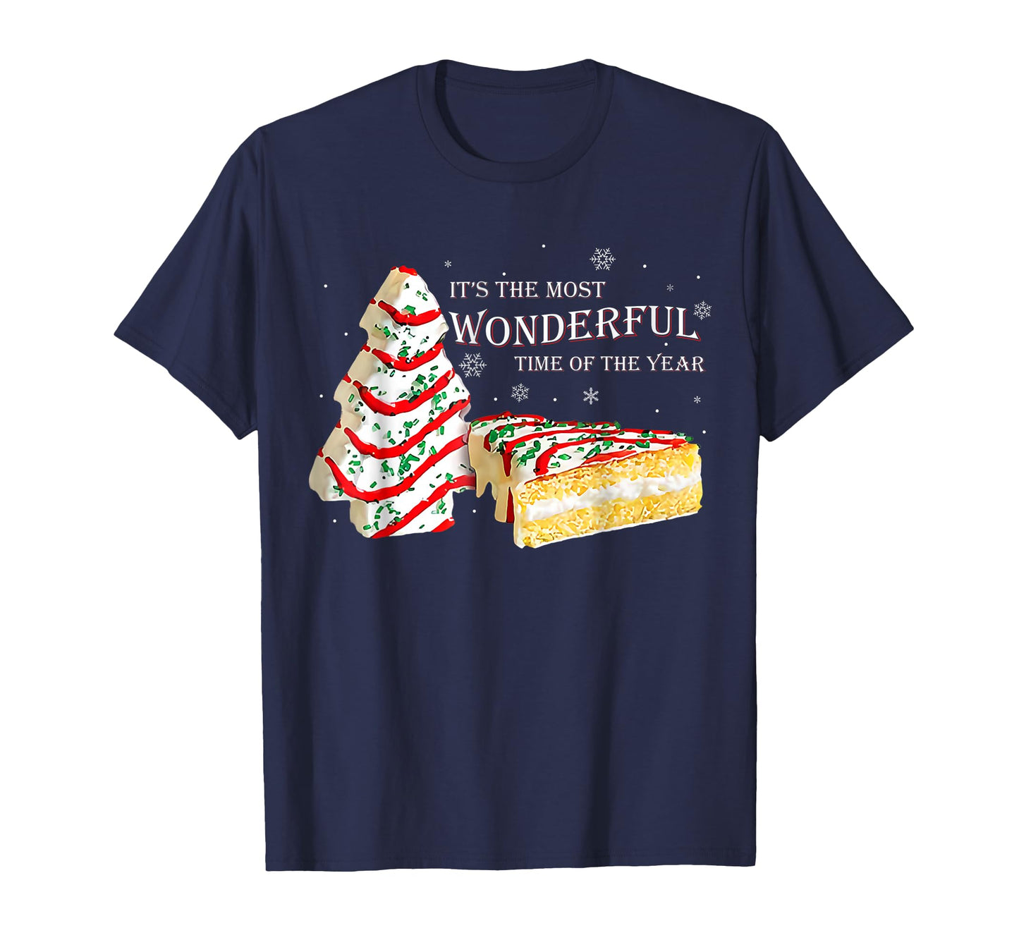 Its The Most Wonderful Time of The Year Snack Cake Christmas T-Shirt
