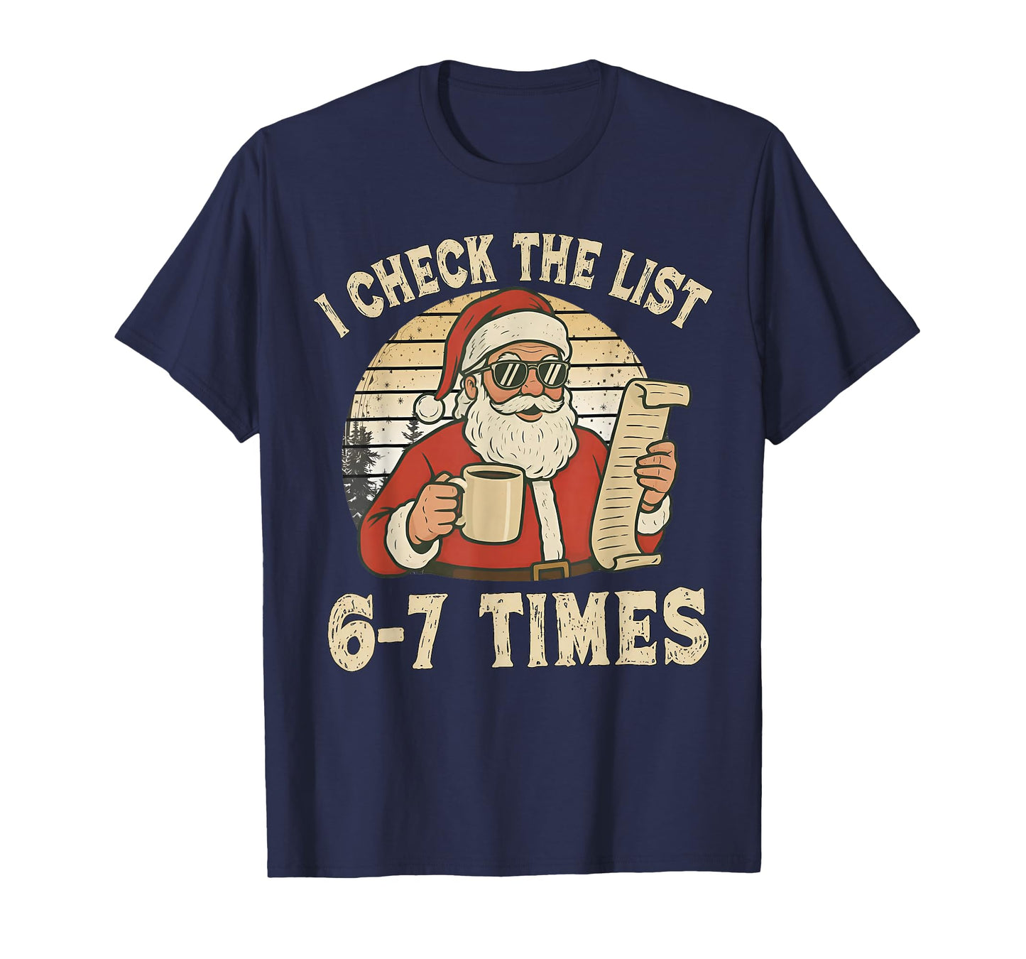 I Check The List 6-7 Times Santa T-Shirt