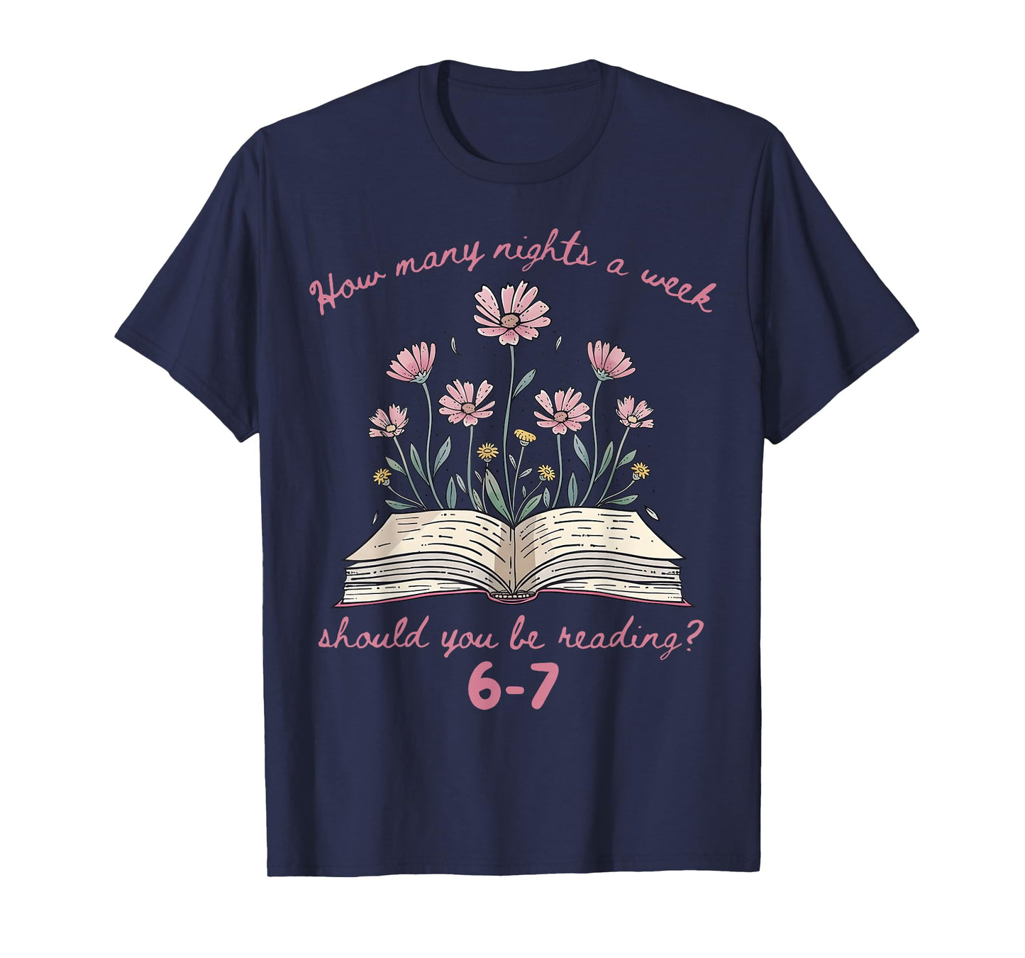 Floral How Many Night A Week Should You Be Reading 67 Meme T-Shirt