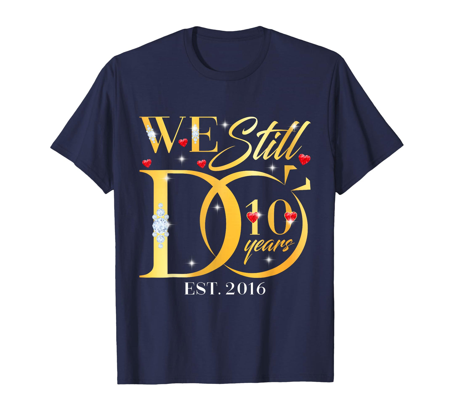 We Still Do 10 Years 10th Wedding Anniversary Couple Gift T-Shirt