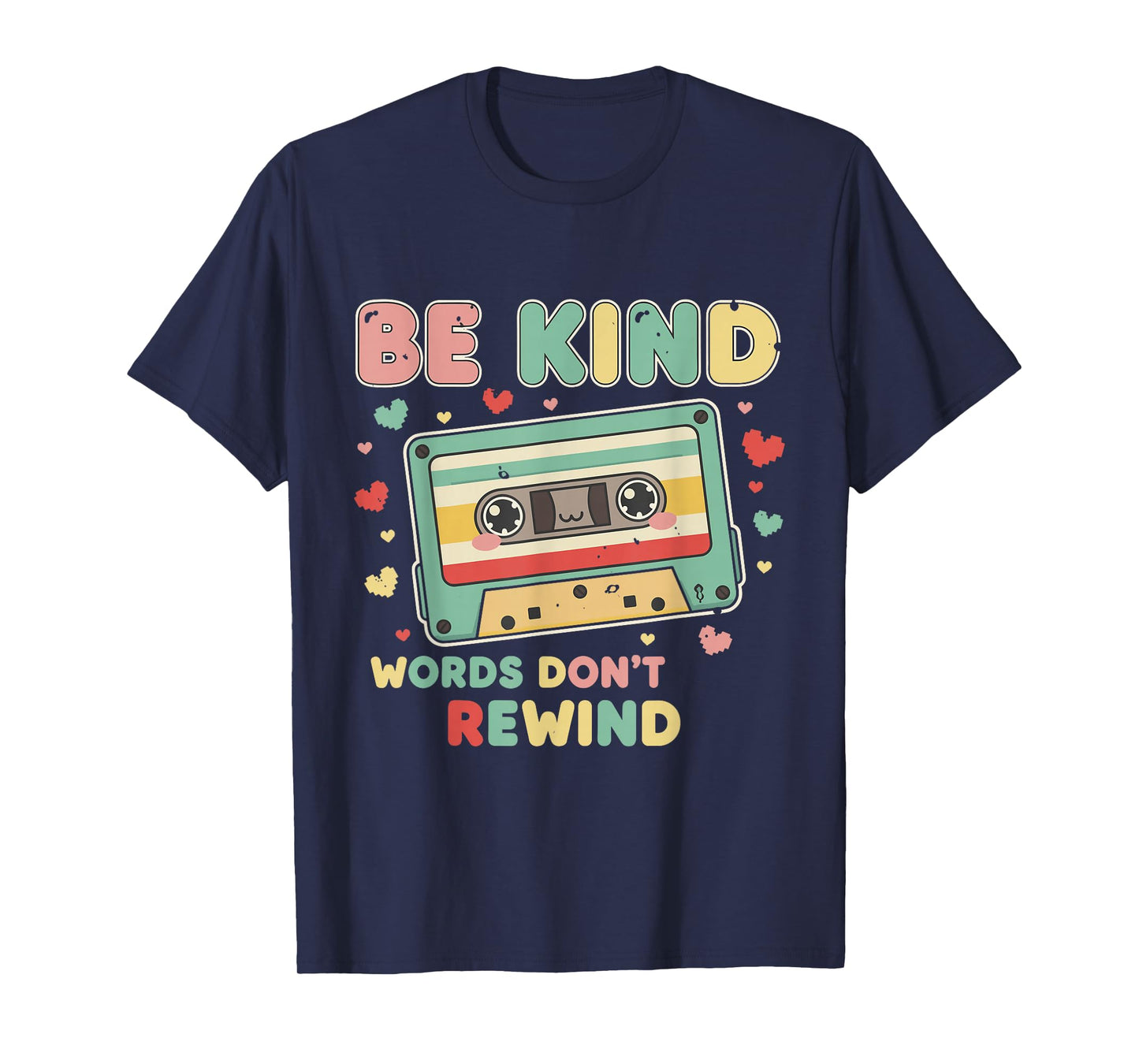 Be Kind Shirt Women Words Don't Rewind Men Vintage 90's 80's T-Shirt