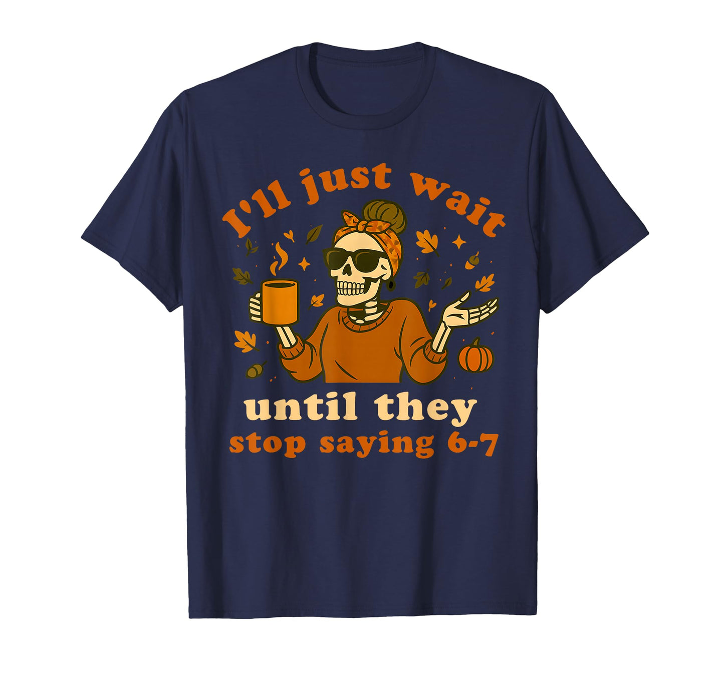 Funny 67 Teacher Thanksgiving Skeleton 6 7 Mom Women's Fall T-Shirt