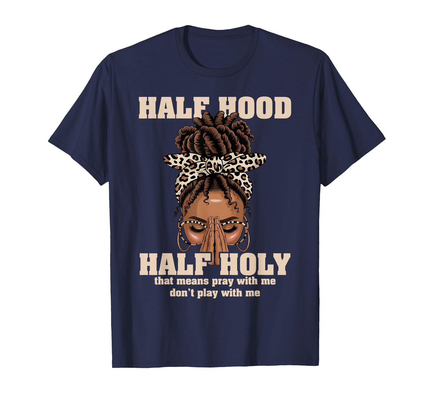 Half Hood Half Holy Pray Christian African Afro Black Women T-Shirt